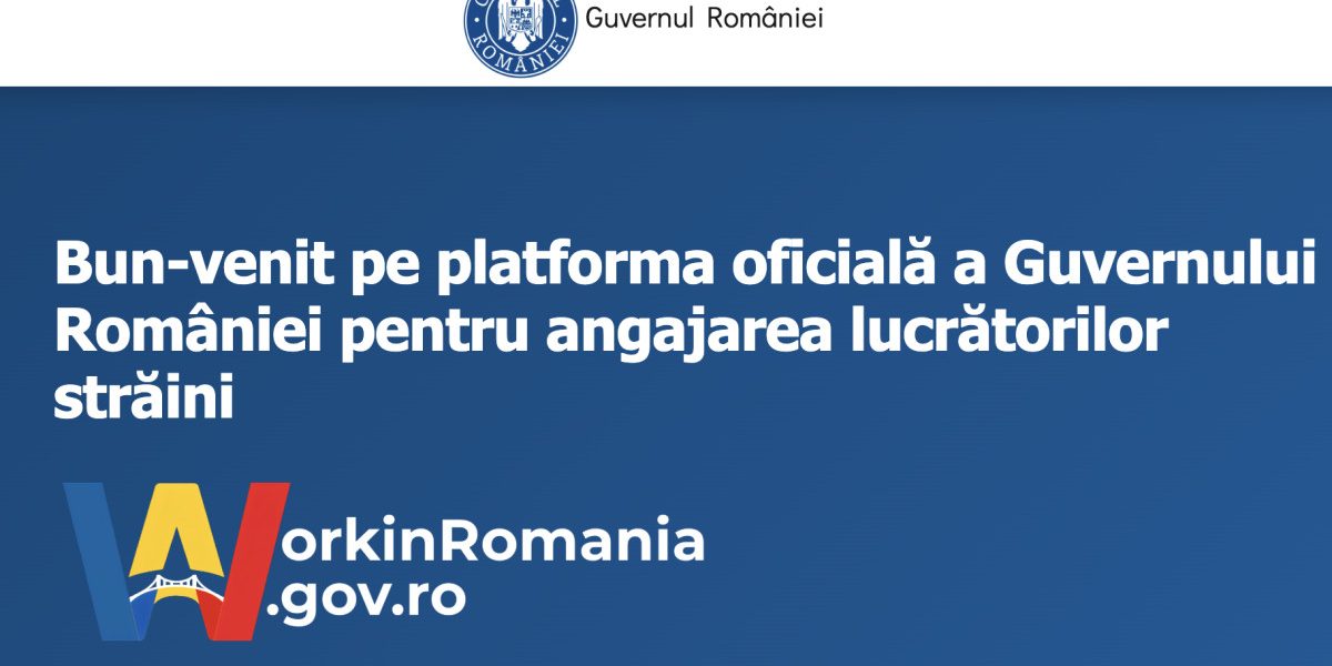 Guvernul Simplifică Angajarea Străinilor: Lansată WorkinRomania.gov.ro