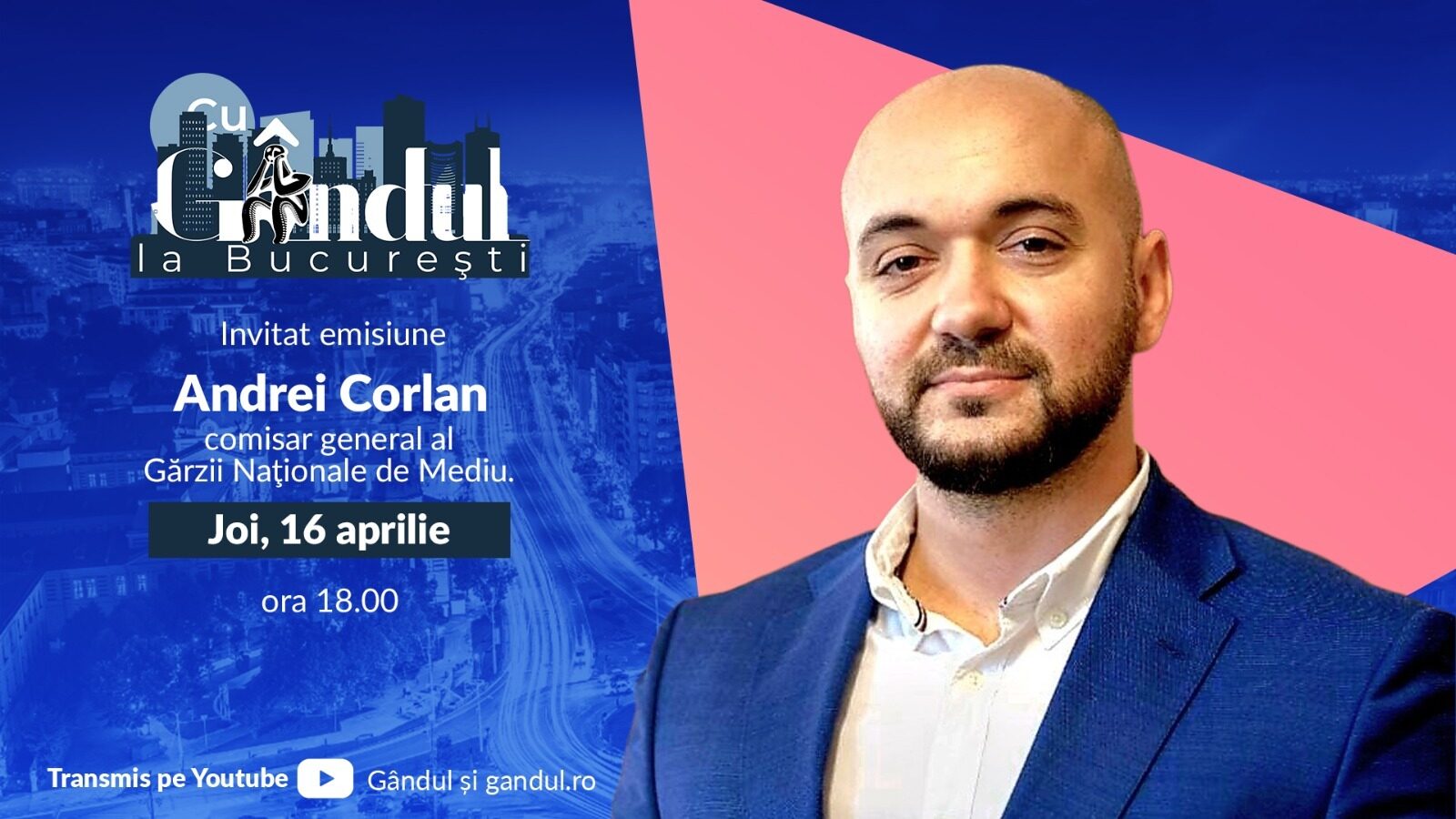 Cu Gândul la București revine joi: Andrei Corlan, invitat de la ora 18:00