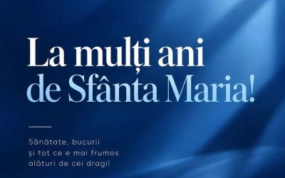 Sfânta Maria: La mulți ani tuturor celor cu acest nume